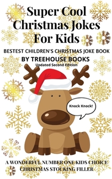 Paperback Super Cool Christmas Jokes for Kids: Bestest Children's Christmas Joke Book Updated Second Edition Book