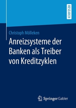 Paperback Anreizsysteme Der Banken ALS Treiber Von Kreditzyklen [German] Book