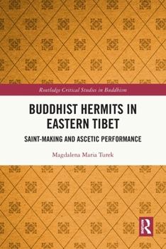 Paperback Buddhist Hermits in Eastern Tibet: Saint-Making and Ascetic Performance Book