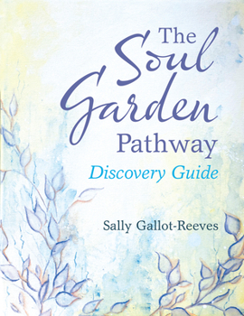 Paperback The Soul Garden Pathway: Discovery Guide Book