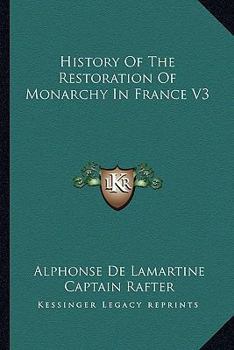 Paperback History Of The Restoration Of Monarchy In France V3 Book