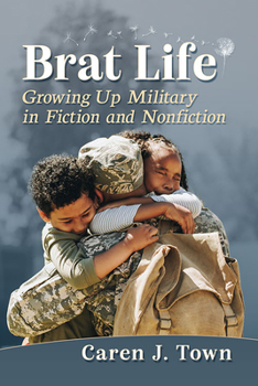 Paperback Brat Life: Growing Up Military in Fiction and Nonfiction Book