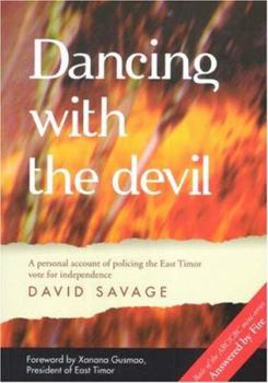 Paperback Dancing with the Devil: A Personal Account of Policing the East Timor Vote for Independence Book