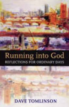 Paperback Running into God: Reflections for Ordinary Days Book