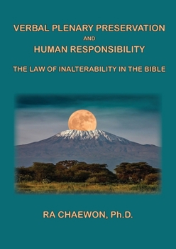 Paperback Verbal Plenary Preservation and Human Responsibility: The Law of Inalterability in the Bible Book