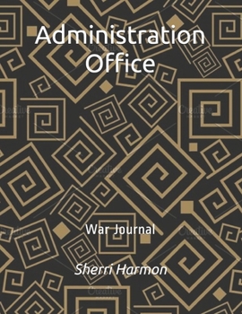 Administration Office: War Journal (Operation Viper I.1)