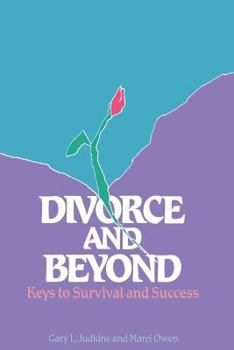 Hardcover Divorce and Beyond: Keys to Survival and Success Book