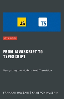 Paperback From JavaScript to TypeScript: Navigating the Modern Web Transition Book