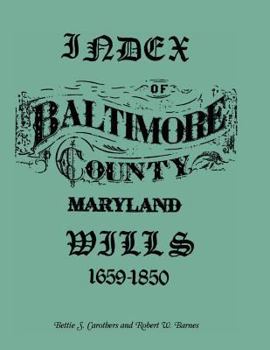 Paperback Index of Baltimore County Wills, 1659-1850 Book