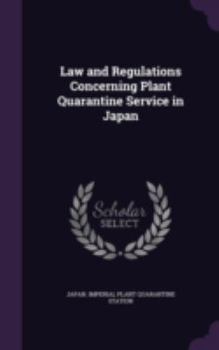 Hardcover Law and Regulations Concerning Plant Quarantine Service in Japan Book