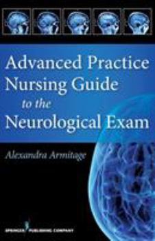 Paperback Advanced Practice Nursing Guide to the Neurological Exam Book