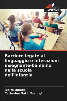 Paperback Barriere legate al linguaggio e interazioni insegnante-bambino nella scuola dell'infanzia [Italian] Book