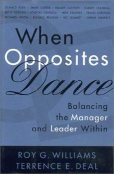 Hardcover When Opposites Dance: Balancing the Manager and Leader Within Book