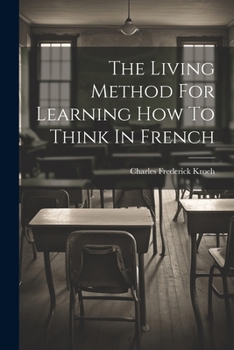 Paperback The Living Method For Learning How To Think In French Book