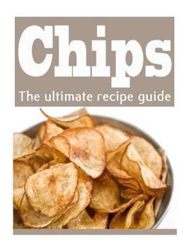 Paperback Homemade Potato Chips: The Ultimate Recipe Guide - Over 30 Delicious & Best Selling Recipes Book