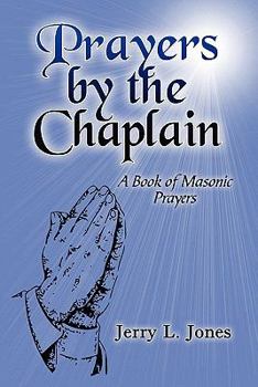 Paperback Prayers by the Chaplain: A Book of Masonic Prayers Book