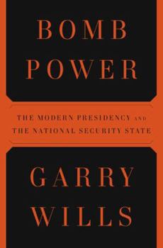 Hardcover Bomb Power: The Modern Presidency and the National Security State Book