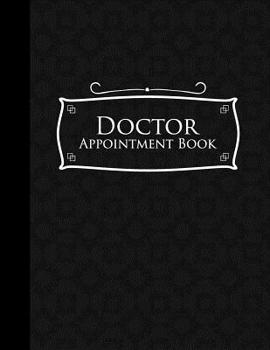 Paperback Doctor Appointment Book: 7 Columns Appointment Log, Appointment Scheduling Template, Hourly Appointment Book, Black Cover Book