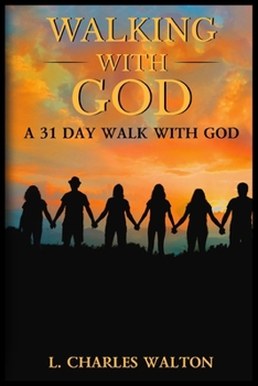 Paperback Walking With God: A 31 Day Walk With God Book