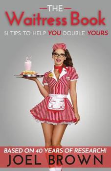 Paperback The Waitress Book: 51 Tips to Help YOU Double YOURS Book