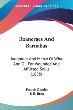 Paperback Boanerges And Barnabas: Judgment And Mercy Or Wine And Oil For Wounded And Afflicted Souls (1855) Book