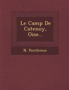 Paperback Le Camp de Catenoy, Oise... [French] Book