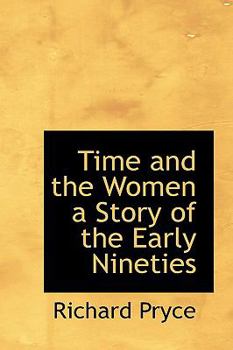 Time and the Women a Story of the Early Nineties