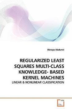 Paperback Regularized Least Squares Multi-Class Knowledge- Based Kernel Machines Book