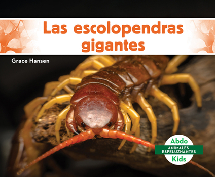 Library Binding Las Escolopendras Gigantes (Giant Centipedes) [Spanish] Book