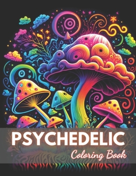 Paperback Psychedelic Coloring Book: High Quality +100 Beautiful Designs for All Ages Book