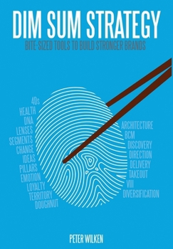 Hardcover Dim Sum Strategy: Bite-Sized Tools to Build Stronger Brands Book