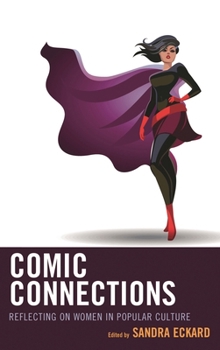 Paperback Comic Connections: Reflecting on Women in Popular Culture Book