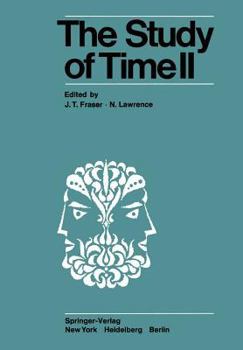 The Study of Time II: Proceedings of the Second Conference of the International Society for the Study of Time, Lake Yamanaka, Japan