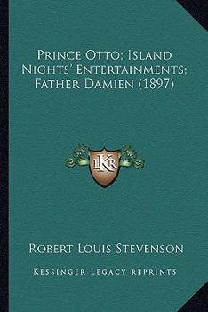 Paperback Prince Otto; Island Nights' Entertainments; Father Damien (1897) Book