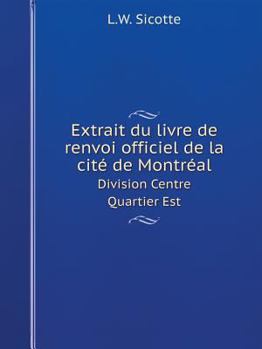 Paperback Extrait du livre de renvoi officiel de la cit? de Montr?al Division Centre Quartier Est [French] Book