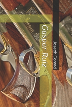 Gaspar Ruiz - Book #1 of the A Set of Six