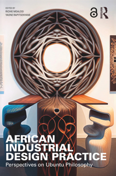 Paperback African Industrial Design Practice: Perspectives on Ubuntu Philosophy Book