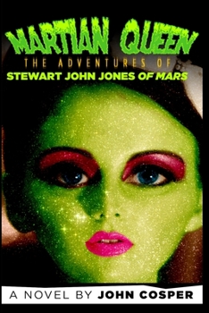 Martian Queen: The Adventures of Stewart John Jones of Mars