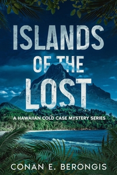 Islands of the Lost: A Hawaiian Cold Case Mystery Series
