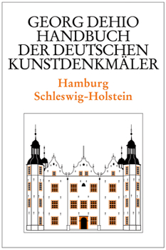 Dehio - Handbuch Der Deutschen Kunstdenkm?ler / Hamburg, Schleswig-Holstein