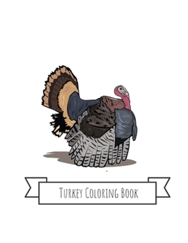 Turkey Coloring Book: Turkey Gifts for Kids 4-8, Girls or Adult Relaxation | Stress Relief Turkey lover Birthday Coloring Book Made in USA