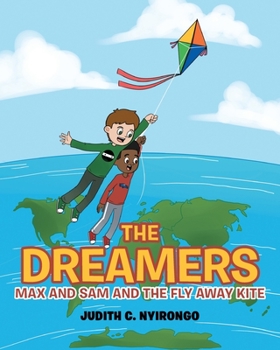 Paperback The Dreamers: Max and Sam and the Fly Away Kite Book