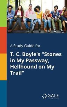 Paperback A Study Guide for T. C. Boyle's "Stones in My Passway, Hellhound on My Trail" Book