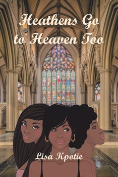 Paperback Heathens Go to Heaven Too Book