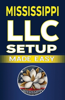 Mississippi LLC Setup Made Easy