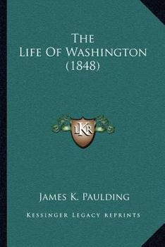 Paperback The Life Of Washington (1848) Book