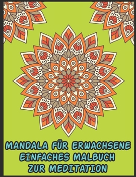 Paperback Mandala F?r Erwachsene Einfaches Malbuch Zur Meditation: Mandala-Malbuch mit 50 detaillierten Mandalas f?r Meditation, Entspannung und Ruhe [German] Book