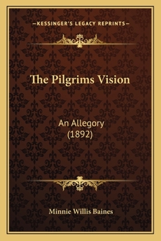 Paperback The Pilgrims Vision: An Allegory (1892) Book