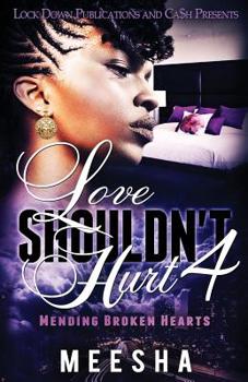 Paperback Love Shouldn't Hurt 4: Mending Broken Hearts Book