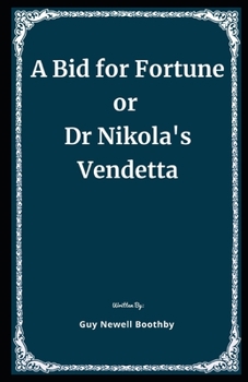 Paperback A Bid for Fortune or Dr Nikola's Vendetta Book